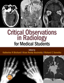 Critical Observations in Radiology for Medical Students - Katherine R. Birchard, Kiran Reddy Busireddy & Richard C. Semelka