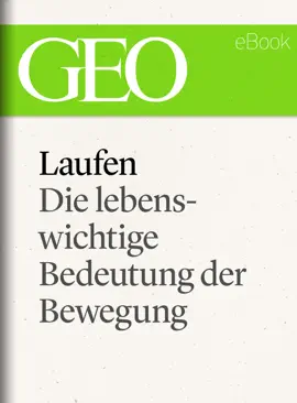 Read: Book Laufen: Die lebenswichtige Bedeutung der Bewegung (GEO eBook Single)