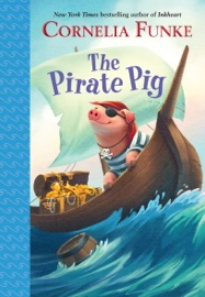 The Pirate Pig - Cornelia Funke, Oliver Latsch & Kerstin Meyer