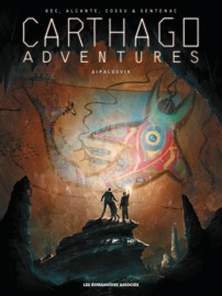 Carthago Adventures T3 - Christophe Bec, Alcante, Brice Cossu & Alexis Sentenac