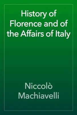 Read: History of Florence and of the Book Affairs of Italy