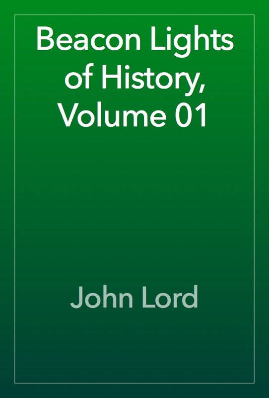 Beacon Lights of History, Volume 01