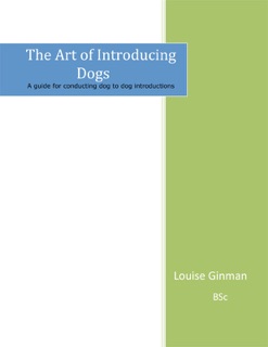 The Art of Introducing Dogs by Louise Ginman