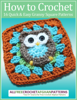 How to Crochet: 16 Quick and Easy Granny Square Patterns - Prime Publishing