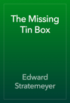The Missing Tin Box