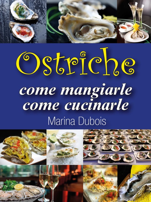 Ostriche: come mangiarle, come cucinarle