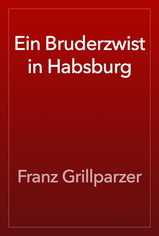 Ein Bruderzwist in Habsburg