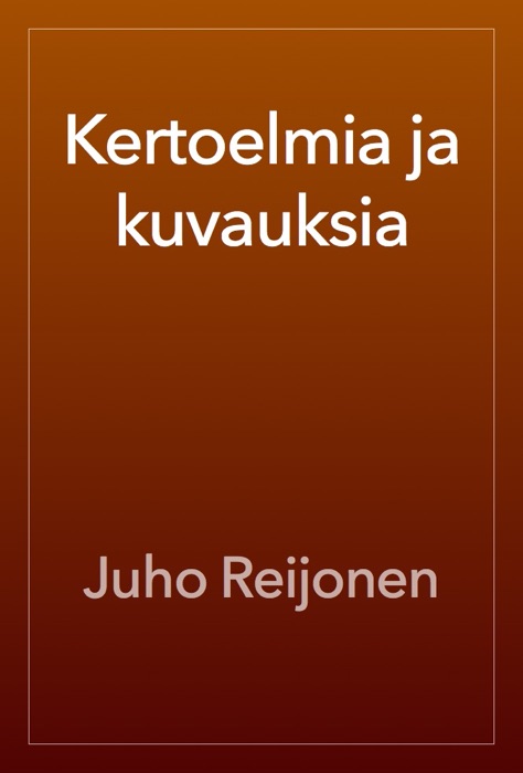 Kertoelmia ja kuvauksia