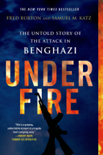 Under Fire: The Untold Story of the Attack in Benghazi - Fred Burton &amp; Samuel M. Katz Cover Art