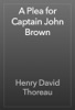 Book A Plea for Captain John Brown