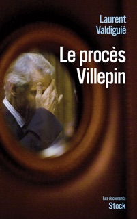 Le procès Villepin by Laurent Valdiguié