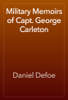 Military Memoirs of Capt. George Carleton - Daniel Defoe