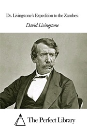 Dr. Livingstone’s Expedition to the Zambesi - David Livingstone