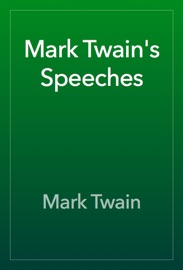 Mark Twain's Speeches - Mark Twain