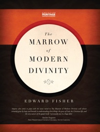 The Marrow of Modern Divinity - Edward Fisher
