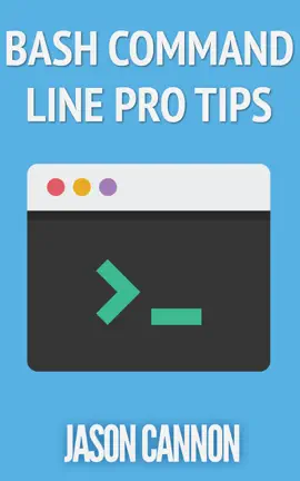 Read: Book Bash Command Line Pro Tips