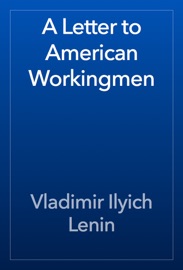 A Letter to American Workingmen - Vladimir Ilyich Lenin