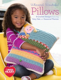 Whimsical, Wonderful Pillows - Red Heart