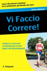 Vi faccio correre: Impara a correre evitando gli errori tipici dei principianti