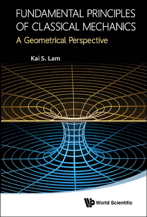 Fundamental Principles of Classical Mechanics