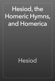 Hesiod, the Homeric Hymns, and Homerica