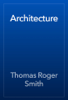 Architecture - Thomas Roger Smith