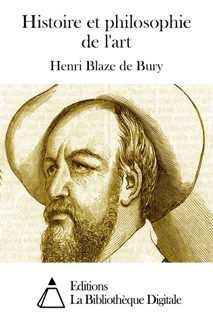 Histoire et philosophie de l'art by Henri Blaze de Bury