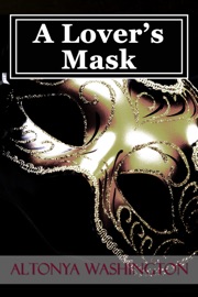 A Lover's Mask - AlTonya Washington