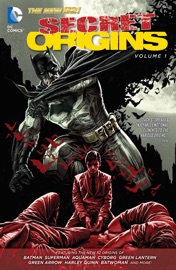 Secret Origins Vol. 1 - Jeff Lemire, Peter J. Tomasi, Greg Pak, Jimmy Palmiotti, Amanda Conner, Kyle Higgins, Doug Mahnke, Dustin Nguyen, Trevor McCarthy, Bill Sienkiewicz, Lee Weeks & Stephane Roux
