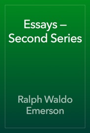 Essays — Second Series - Ralph Waldo Emerson