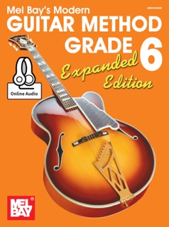 Modern Guitar Method Grade 6, Expanded Edition by Mel Bay