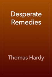 Desperate Remedies - Thomas Hardy