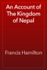An Account of The Kingdom of Nepal - Francis Hamilton