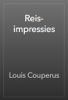 Reis-impressies - Louis Couperus