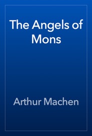 The Angels of Mons - Arthur Machen