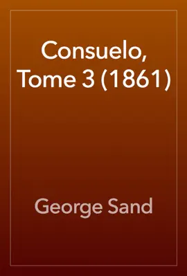 Read: Consuelo, Book Tome 3 (1861)