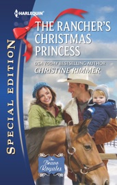The Rancher's Christmas Princess - Christine Rimmer