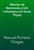 Astucias de Namorada, e Um melodrama em Santo Thyrso - Manuel Pinheiro Chagas