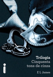Trilogia Cinquenta Tons de Cinza - E L James