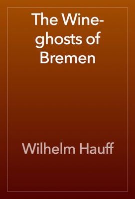 The Wine-ghosts of Bremen