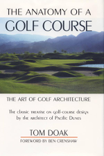 The Anatomy of a Golf Course - Tom Doak Cover Art
