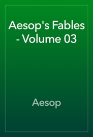 Aesop's Fables - Volume 03 - Aesop