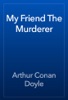 Book My Friend The Murderer