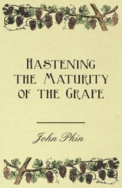Hastening the Maturity of the Grape - John Phin & William Chamberlain Strong