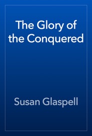 The Glory of the Conquered