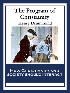The Program of Christianity by Henry Drummond