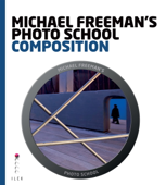 Michael Freeman's Photo School: Composition - Michael Freeman