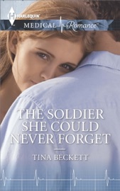 The Soldier She Could Never Forget - Tina Beckett