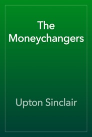The Moneychangers - Upton Sinclair