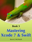 Mastering Xcode 7 and Swift